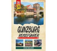 GÜNZBURG REISEFÜHRER 2026: LEGOLAND Deutschland, Familienattraktionen, Donau-Stadtspaziergänge, bayerische Traditionen und kinderfreundliche Ausflugsorte