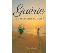 Guérie des blessures du passé