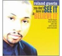 Guerin Roland - You Don't Have to See It to Believe It