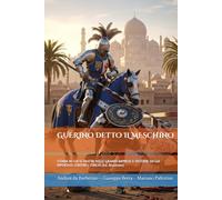 GUERINO DETTO IL MESCHINO: STORIA IN CUI SI TRATTA DELLE GRANDI IMPRESE E VITTORIE DA LUI RIPORTATE CONTRO I TURCHI (Ed. Illustrata)