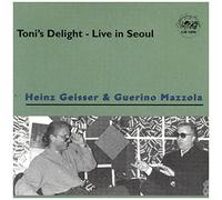 Guerino Mazzola/heinz Geisser - Toni's Delight: Live in Seoul