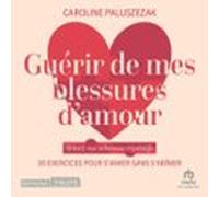 Guérir De Mes Blessures Damour (audiolibro)