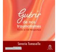 Guérir De Nos Traumatismes: Trouver Sa Voie Thérapeutique (audiolibro)