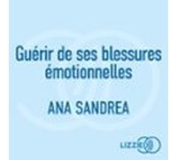 Guérir De Ses Blessures Émotionnelles (audiolibro)