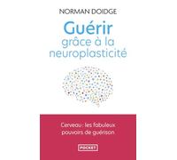 Guérir grâce à la neuroplasticité: Découvertes remarquables à l'avant-garde de la recherche sur le cerveau