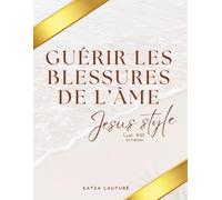Guérir les blessures de l'âme, Jesus Style: La trahison