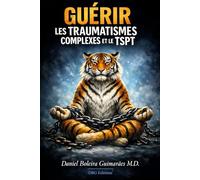 Guérir les Traumatismes Complexes et le TSPT