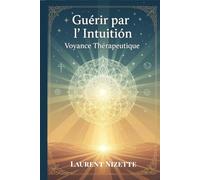 Guérir par l’Intuition : Voyance Thérapeutique