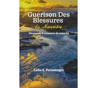 Guérison Des Blessures en Novembre: Découvrez la puissance de votre foi