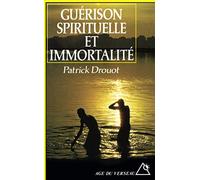 Guérison spirituelle et immortalité: Les voies thérapeutiques du futur