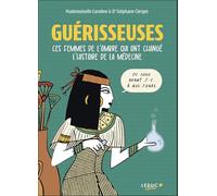 Guérisseuses: Ces femmes de l'ombre qui ont changé l'histoire de la médecine