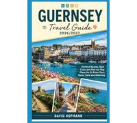 Guernsey Travel Guide 2026/2027: Verified Routes, Real Costs and Day-by-Day Plans for St Peter Port, Herm, Sark and Alderney