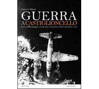 Guerra a Castiglioncello. Storia della battaglia navale dopo l'armistizio dell'8 settembre 1943 (Historica)