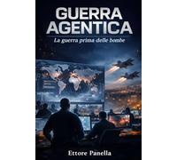 Guerra Agentica: La guerra prima delle bombe