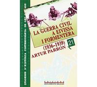 Guerra Civil a Eivissa i Formentera (1936 - 1939), La (QUADERNS D'HISTORIA CONTEMPORANIA)