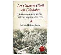 Guerra Civil en Córdoba (ANDALUCIA-CRONICAS CONTEMPORANEAS)