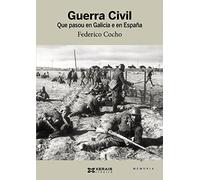 Guerra Civil. Que Pasou En Galicia E En España