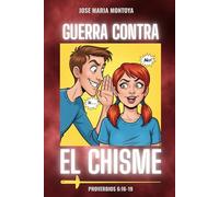 GUERRA CONTRA EL CHISME: PROVERBIOS 6:16-19