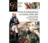 Guerra de Independencia en Cataluña, 1808-1809. Rosas, Cardedeu, Molins de Rey y (Guerreros y Batallas)