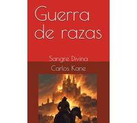 Guerra de razas: Sangre Divina (Saga Guerra de Razas)
