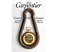 Guerra del tiempo y otros relatos (El libro de bolsillo - Bibliotecas de autor - Biblioteca Carpentier)