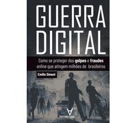 Guerra Digital: Como se proteger dos golpes e fraudes online que atingem milhões de brasileiros