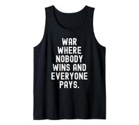 Guerra Donde Nadie GANA y Todos Pagan Witty Relatable Camiseta sin Mangas