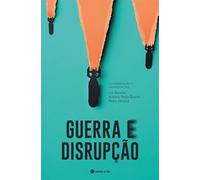 GUERRA E DISRUPÇÃO
