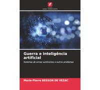 Guerra e inteligência artificial: Sistemas de armas autónomos e outros problemas