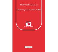 Guerra e pace in nome di Dio (Il Pellicano)