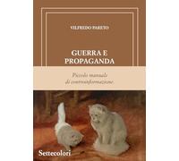 Guerra e propaganda. Piccolo manuale di controinformazione (Isole nella corrente)