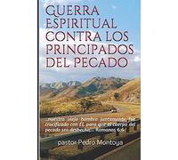 Guerra Espiritual contra los Principados del Pecado: Serie de Ensenanzas sobre la Guerra Espiritual