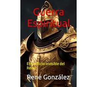 Guerra Espiritual: El Conflicto Invisible del Reino (Escuela del Espíritu)