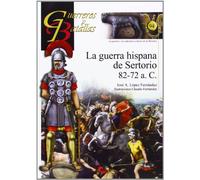 Guerra hispana de Sertorio 82-72 a.C,La (GUERREROS Y BATALLAS)