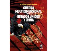 Guerra multidimensional entre Estados Unidos y China