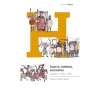 Guerra, nobleza, economía: Castilla, c. 1150-c. 1350 (Estudios)