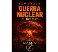 GUERRA NUCLEAR: EL DESPUÉS (DÍA CERO)
