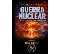 GUERRA NUCLEAR: LA FRACTURA DEL PACÍFICO (DÍA CERO)