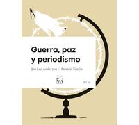 Guerra, paz y periodismo: 10 (Voces 5W)
