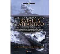 Guerra Submarina: La batalla del Atlántico (Historia Incógnita)