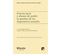 Guerra sucia y abusos de poder: la quiebra de los imperativos morales: 8 (Memoria e historia del conflicto y la violencia en Euskadi)