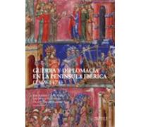 Guerra y diplomacia en la península ibérica (1369-1474)