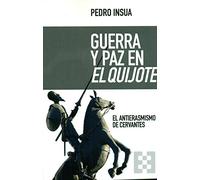 Guerra y Paz En El Quijote (NUEVO ENSAYO)