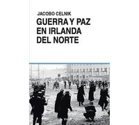 Guerra y paz en Irlanda del Norte