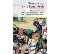 Guerra y paz en la Edad Media (Serie Historia Medieval)