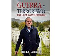 GUERRA Y TERRORISMO EN EL CORAZÓN DE EUROPA