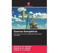 Guerras Energéticas: Dos impérios do carvão à geopolítica das energias renováveis