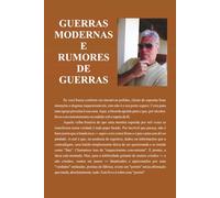 GUERRAS MODERNAS E RUMORES DE GUERRAS