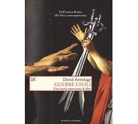 Guerre civili. Una storia attraverso le idee (Saggi. Storia e scienze sociali)