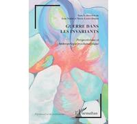 Guerre dans les invariants: Perspectivisme et Anthropologie psychanalytique (Psychanalyse Et Civilisations)